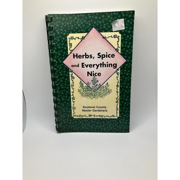 Other - Herbs, Spice And Everything Nice Cookbook Kootenai County Master Gardeners Idaho